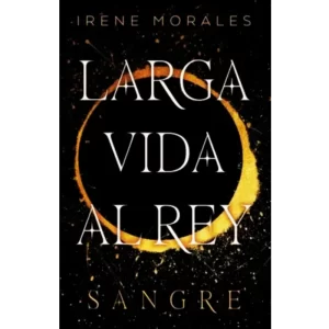 Larga vida al rey - Irene Morales.