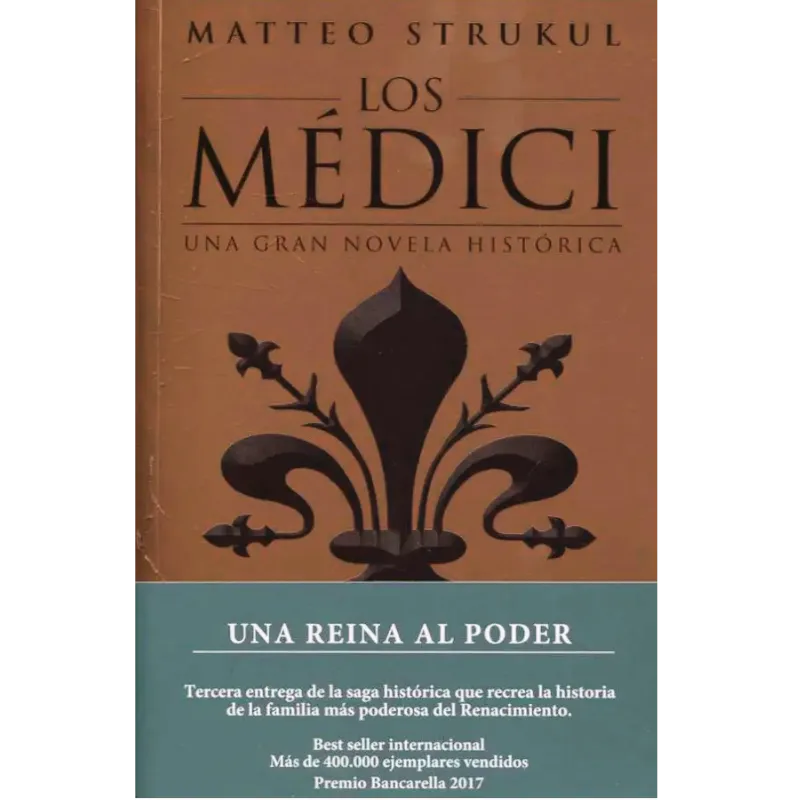 Los médici III una reina al poder - Matteo Strukul. 1 Los Médici III. Una reina al poder - Matteo Strukul.