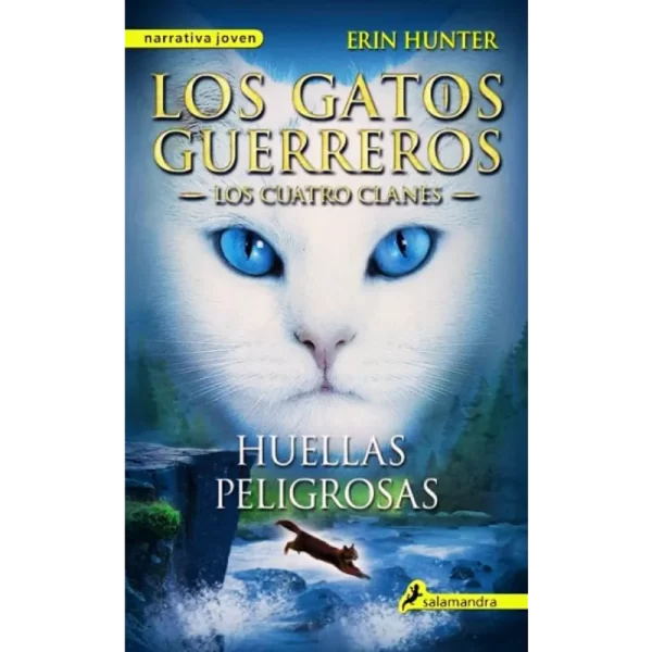 Los gatos guerreros los cuatro clanes - 5 Huellas peligrosas - Erin Hunter.