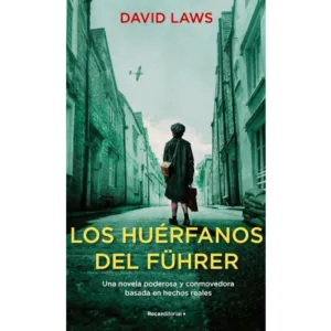 Los huerfanos del fuhrer - David Laws.