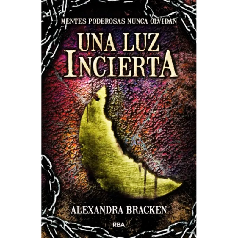 Mentes poderosas - 3 Una luz incierta - Alexandra Bracken.