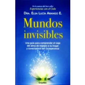Mundos invisibles - Elsa Lucía Arango.