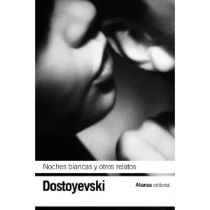 Noches Blancas y Otros Relatos - Fiódor Dostoyevski.