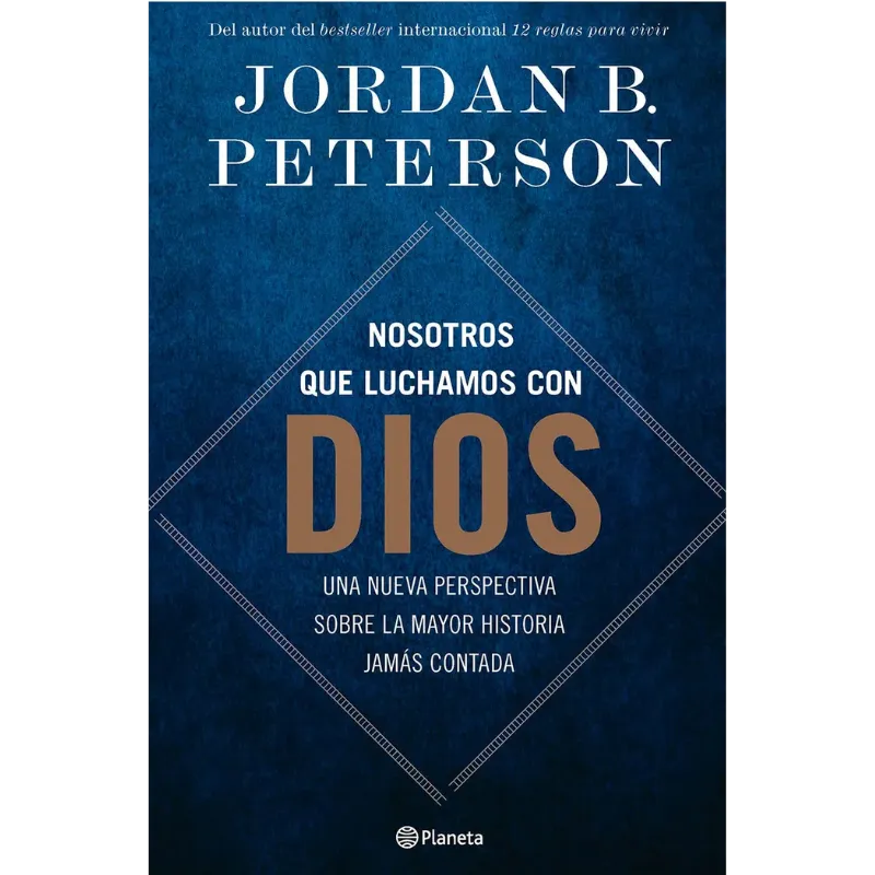 Nosotros que luchamos con Dios - Jordan B. Peterson.