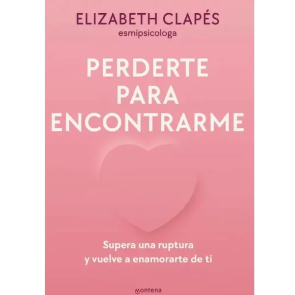Perderte para encontrarme - Elizabeth Clapes.