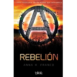 Rebelión - Anna K. Franco.