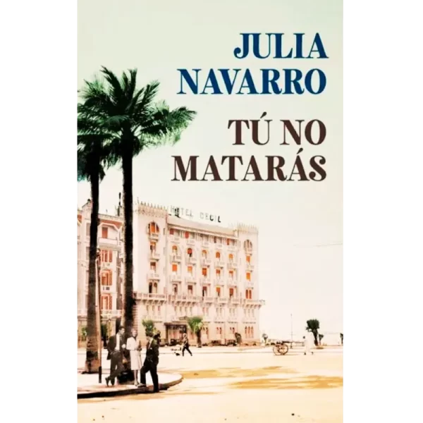 Tú no matarás - Julia Navarro.