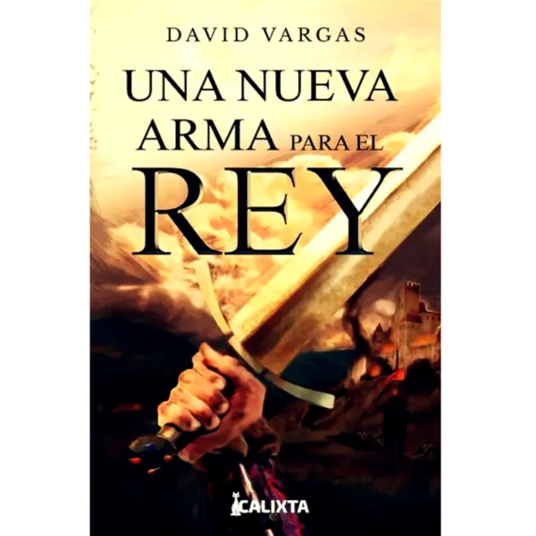 Una nueva arma para el rey - David Vargas.