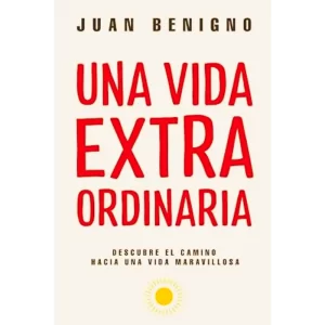 Una vida extraordinaria - Juan Benigno.