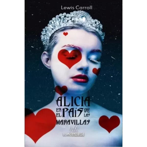 Alicia en el país de las maravillas - Lewis Carroll.