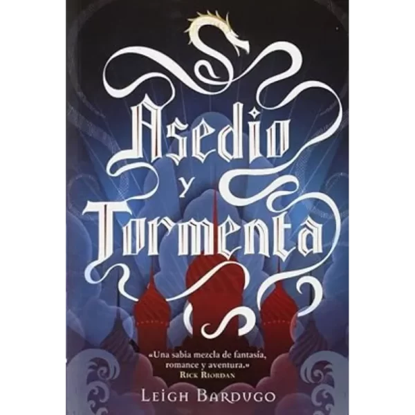 Asedio y Tormenta - Leigh Bardugo.