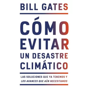 Cómo evitar un desastre climático - Bill Gates.
