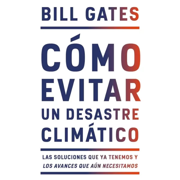 Cómo evitar un desastre climático - Bill Gates.