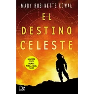 El destino celeste - Mary Robinette Kowal.