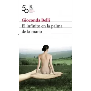 El infinito en la palma de la mano - Gioconda Belli.