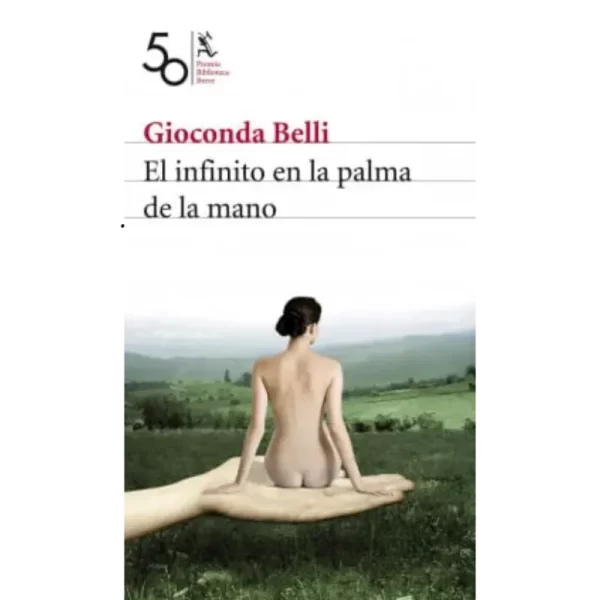 El infinito en la palma de la mano - Gioconda Belli.