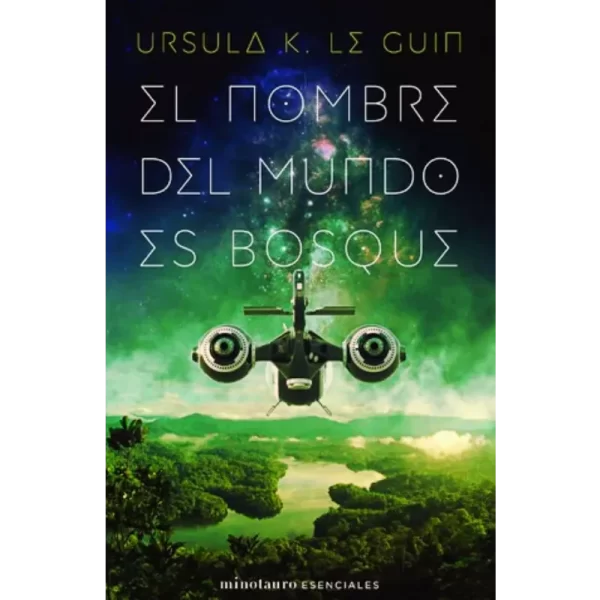 El nombre del mundo es bosque - Ursula K Le Guin.