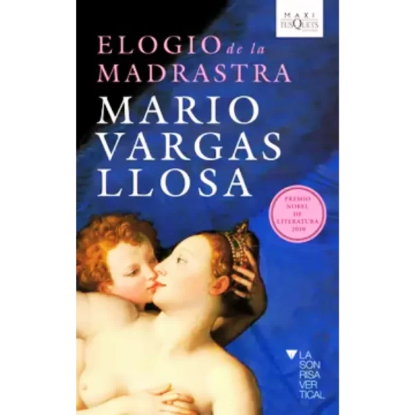 Elogio de la madrastra - Mario Vargas Llosa.