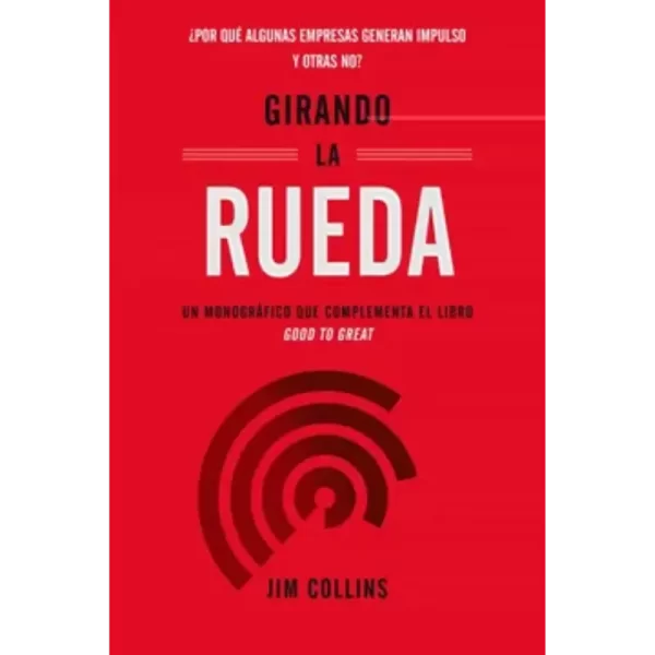 Girando la rueda - Jim Collins.
