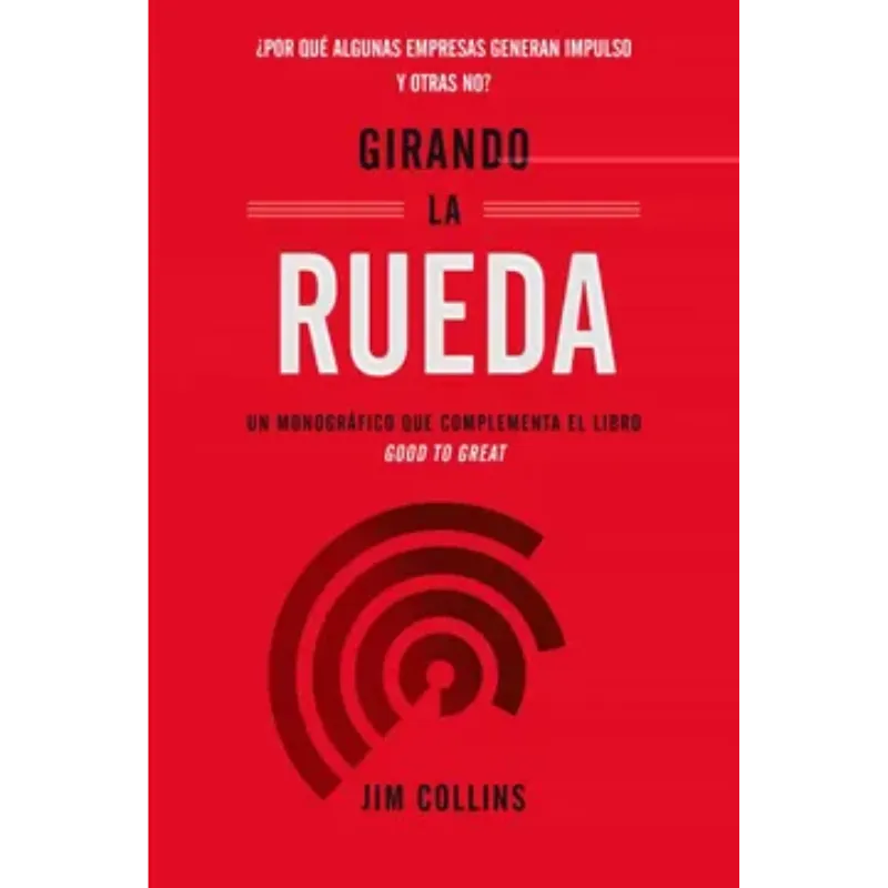Girando la rueda - Jim Collins.