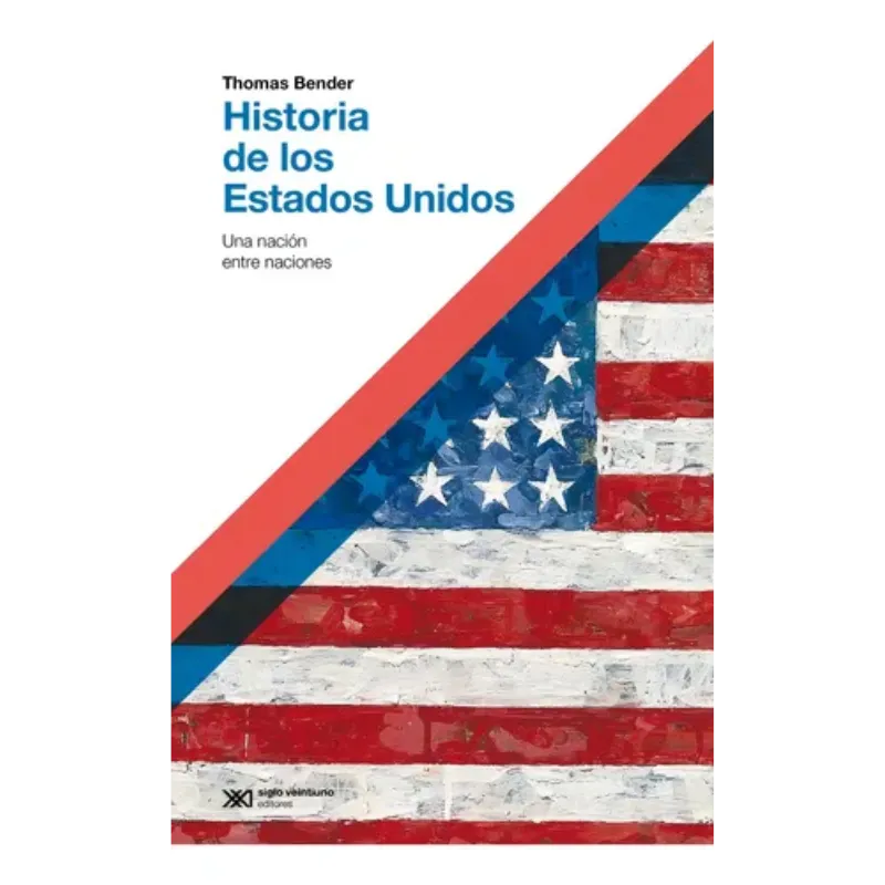 Historia De Los Estados Unidos - Thomas Bender.