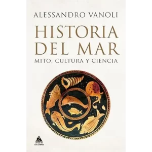 Historia Del Mar - Alessandro Vanoli.