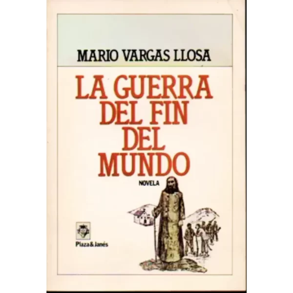 La guerra del fin del mundo - Mario Vargas Llosa