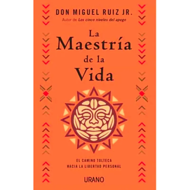 La maestria de la vida - Miguel Ruiz Jr.