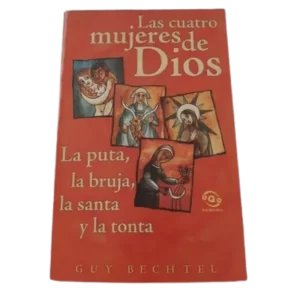 Las cuatro mujeres de Dios - Guy Bechtel.