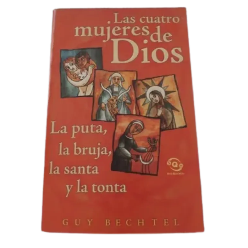 Las cuatro mujeres de Dios - Guy Bechtel.