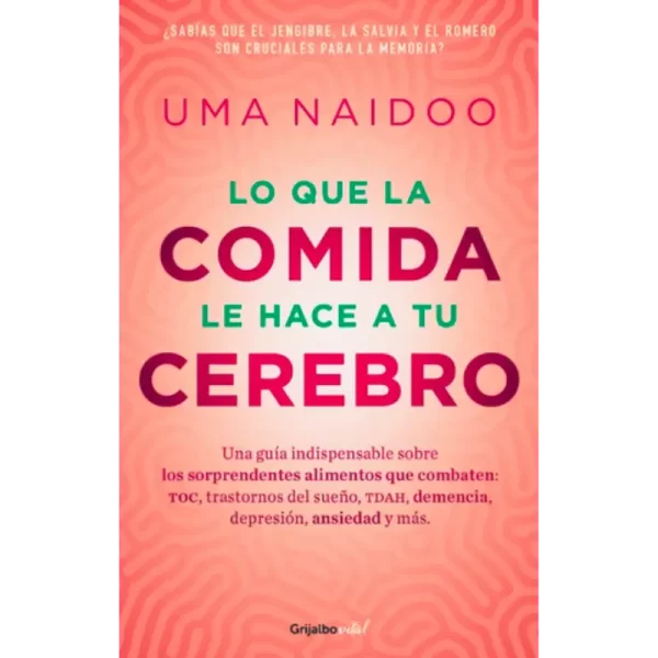 Lo que la comida le hace a tu cerebro - Uma Naidoo.
