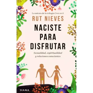 Naciste para disfrutar - Rut Nieves.