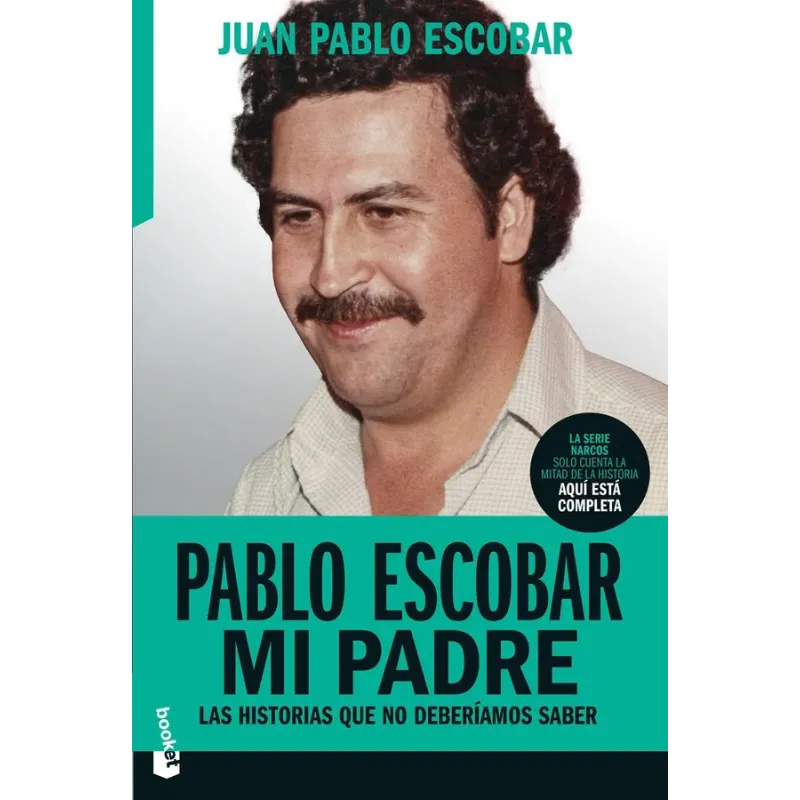 Pablo Escobar mi padre - Juan Pablo Escobar.