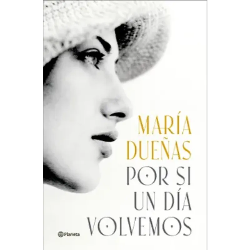 Por si un día volvemos - María Dueñas. Por si un día volvemos - María Dueñas.
