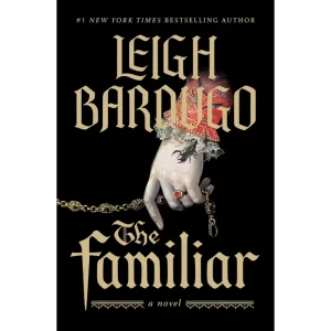 The Familiar - Leigh Bardugo.