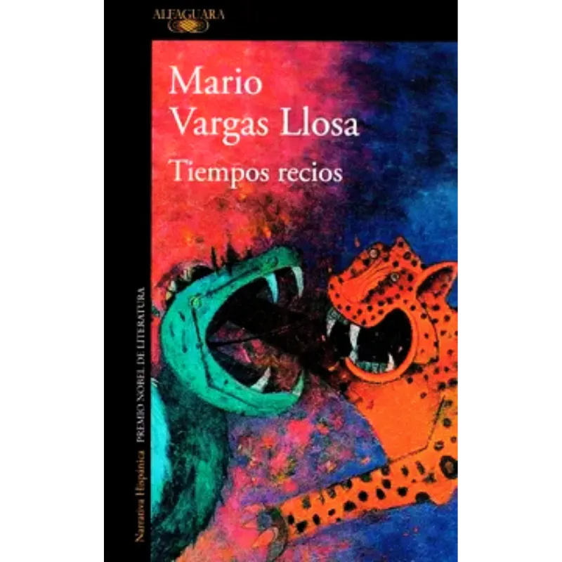 Tiempos Recios - Vargas Llosa Mario.