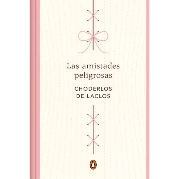 Las amistades peligrosas - Choderlos de Laclo.