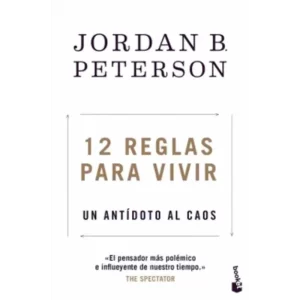 12 Reglas Para Vivir - Jordan B. Peterson.