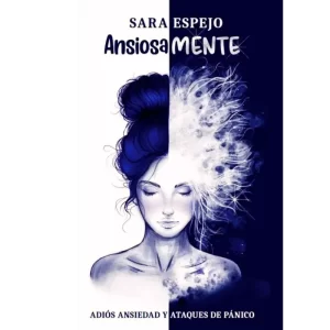 Ansiosamente - Sara Espejo.