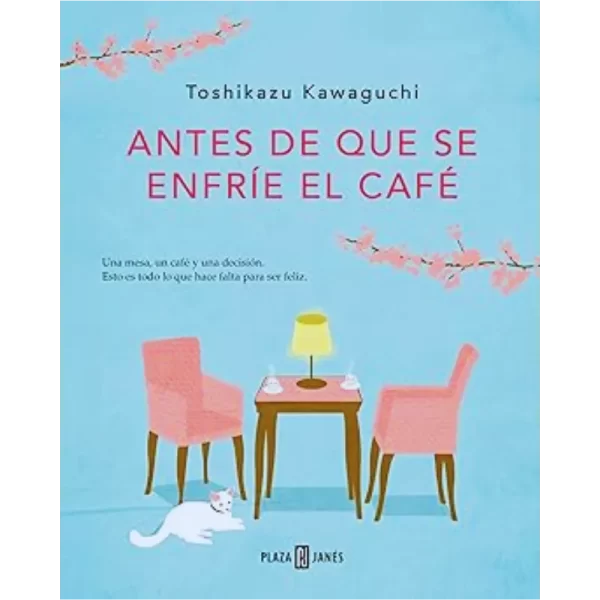 Antes de que se enfríe el cafe - Toshikazu Kawaguchi.