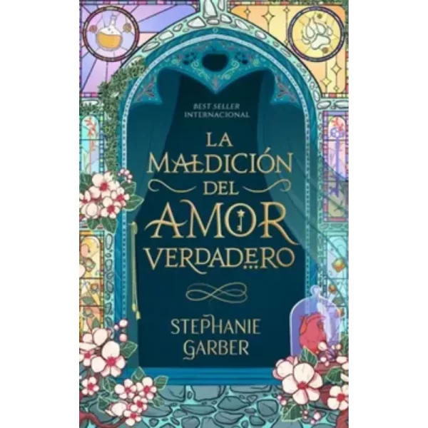 La Maldición del Amor Verdadero - Stephanie Garber.