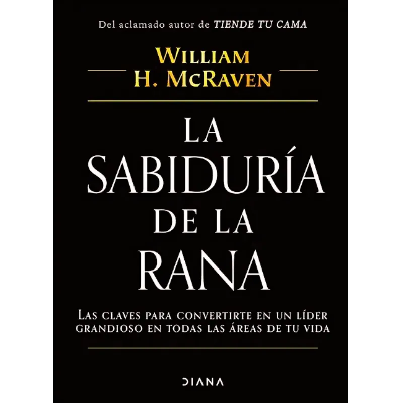 La sabiduría de la rana - William H. McRaven.