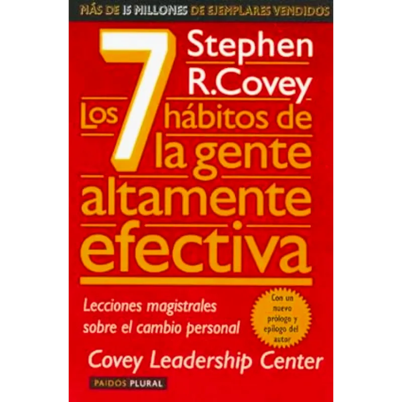 Los 7 hábitos de la gente altamente efectiva - Stephen R. Covey. 1 Los 7 Habitos de la gente altamente efectiva - STEPHEN R. COVEY.