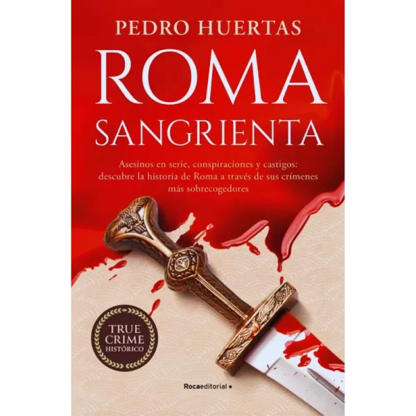 Roma sangrienta - Pedro Huertas.