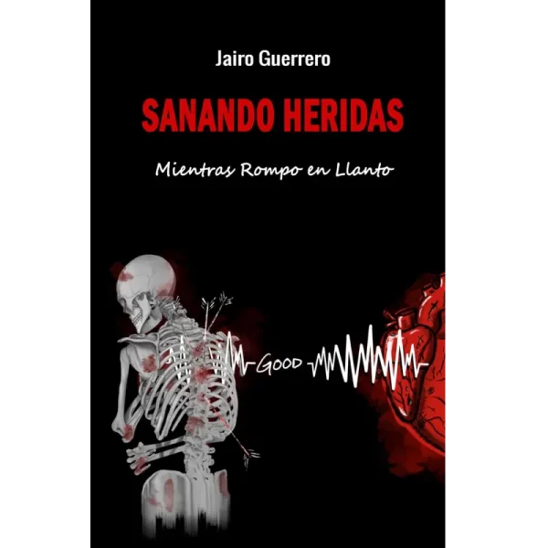Sanando Heridas. Mientras Rompo en Llanto - Jairo Guerrero.