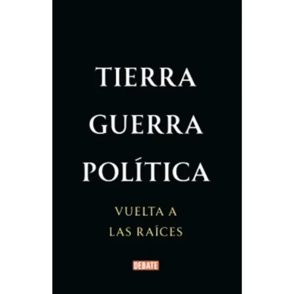 Tierra guerra política - Gutiérrez Sanín, Francisco.