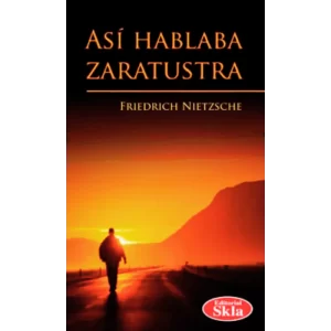 Así hablaba Zaratustra - Friedrich Nietzsche.