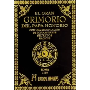 El gran grimorio del papa Honorio : con una recopilación de los más raros secretos mágicos.