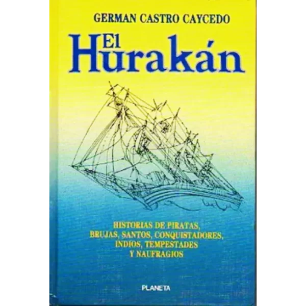 El hurakán - germán castro caycedo.