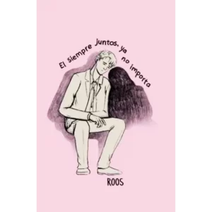 El siempre juntos, ya no importa - Roos.